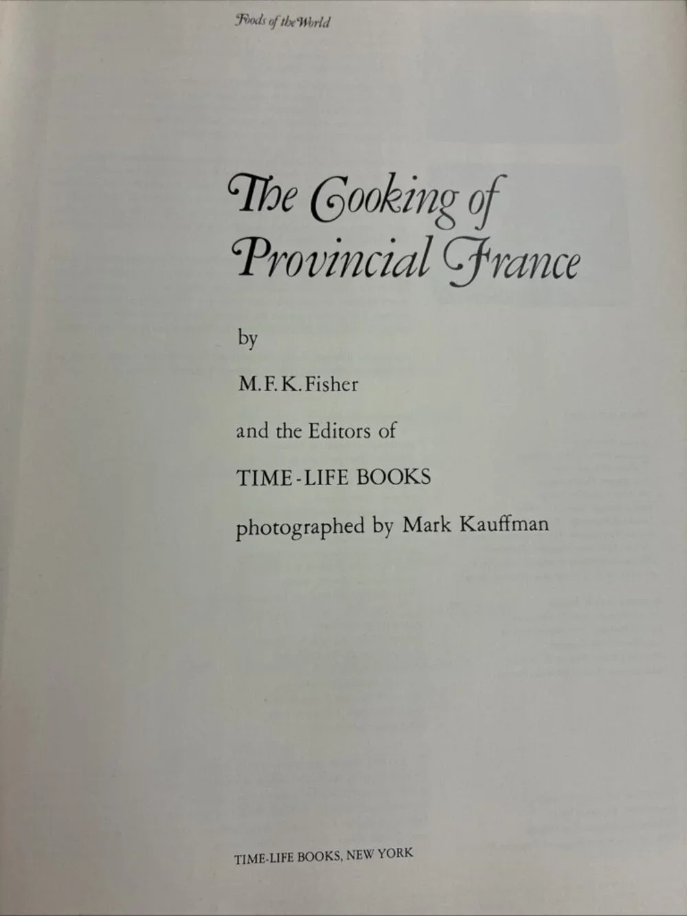 The Cooking of Provincial France M.F.K. Fisher Time-Life Foods of the World 1971